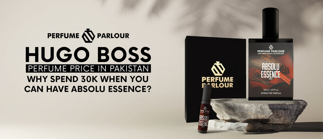 Hugo Boss Perfume Price in Pakistan | Why Spend 30k When You Can Have Absolu Essence?