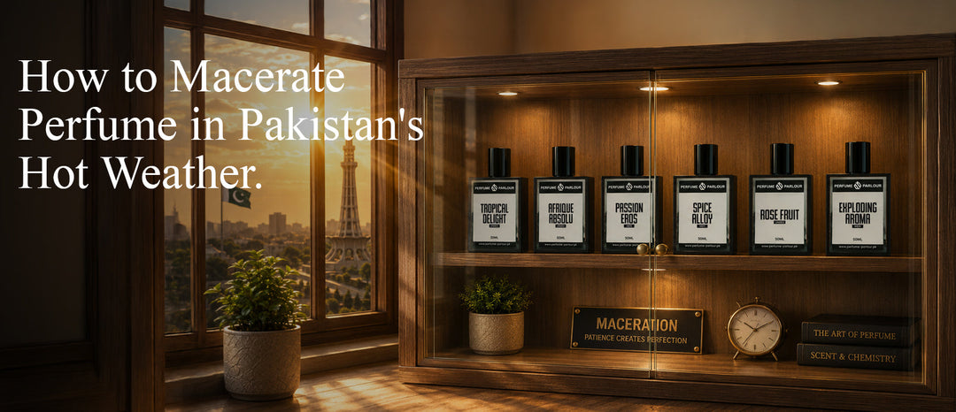 How to Macerate Perfume in Pakistan's Hot Weather