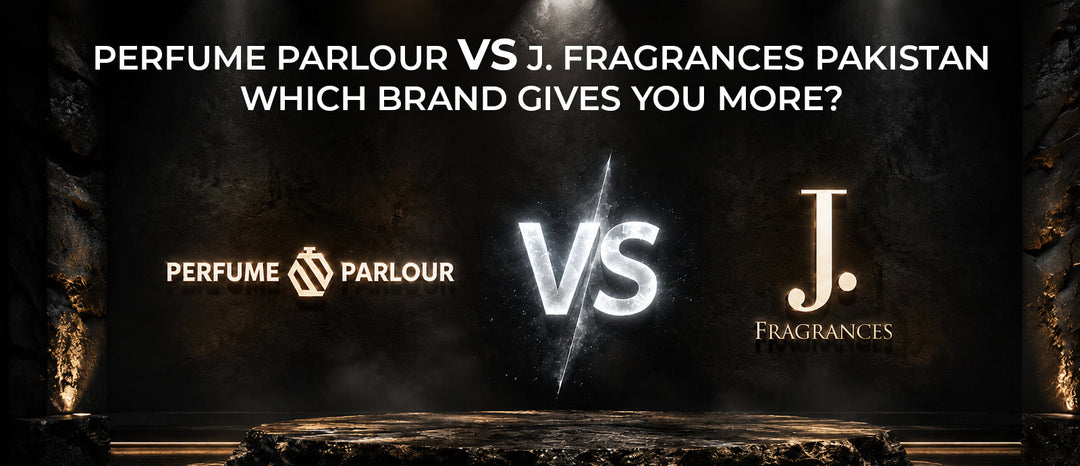 J. Fragrances vs Perfume Parlour Pakistan | Which Brand Actually Gives You More?