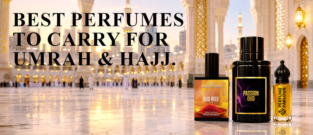 Best Perfumes to Carry for Umrah & Hajj