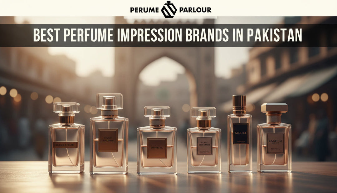 The Best Perfume Impression Brands in Pakistan You Need to Try in 2026